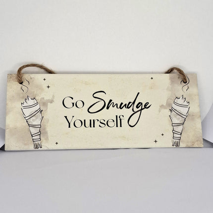 Sign - Go Smudge Yourself